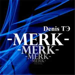 Denis Тэ - Merk flac download