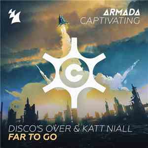 Disco's Over & Katt Niall - Far To Go flac download