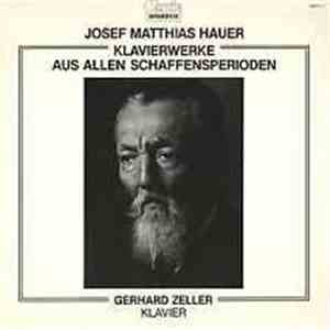 Gerhard Zeller : Josef Matthias Hauer - Klavierwerke Aus Allen Schaffensperiode - Piano Works From All Periods flac download