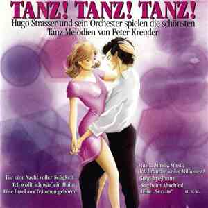 Hugo Strasser Und Sein Orchester - Tanz! Tanz! Tanz! (Hugo Strasser Und Sein Orchester Spielen Die Schönsten Tanz-Melodien Von Peter Kreuder) flac download
