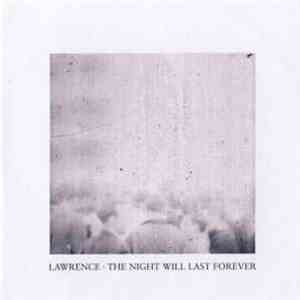 Lawrence - The Night Will Last Forever flac download