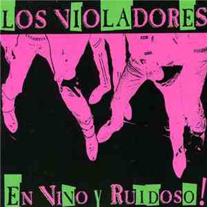 Los Violadores - En Vivo y Ruidoso! flac download