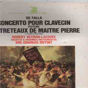 Manuel De Falla, Charles Dutoit, Robert Veyron-Lacroix - Concerto De Clavecin - Les Tréteaux De Maître Pierre flac download