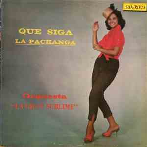 Orquesta "La Gran Sublime" - Que Siga La Pachanga flac download