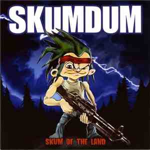 Skumdum - Skum Of The Land flac download