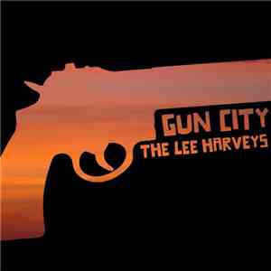 The Lee Harveys - Gun City flac download