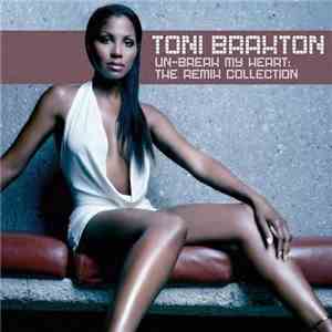 Toni Braxton - Un-Break My Heart: The Remix Collection flac download