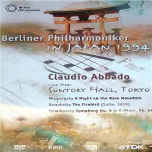 Berliner Philharmoniker, Claudio Abbado / Mussorgsky, Stravinsky, Tchaikovsky - Berliner Philharmoniker In Japan 1994 - Live From Suntory Hall, Tokyo flac download