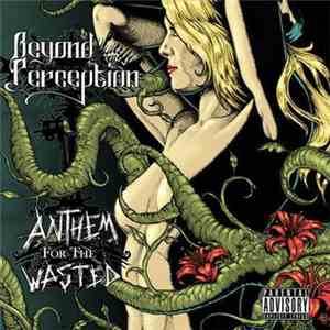 Beyond Perception - Anthem For The Wasted flac download
