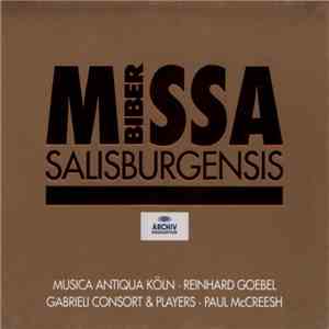 Biber - Musica Antiqua Köln, Reinhard Goebel / Gabrieli Consort & Players, Paul McCreesh - Missa Salisburgensis flac download