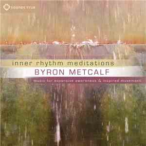 Byron Metcalf - Inner Rhythm Meditations flac download