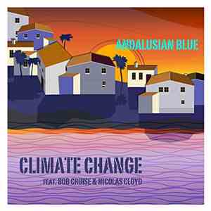 Climate Change  feat. Bob Cruise & Nicolas Cloyd - Andalusian Blue flac download