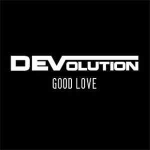 DEVolution  - Good Love flac download