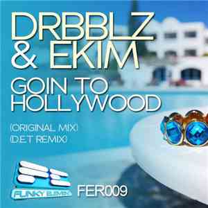 Drbblz & Ekim  - Goin To Hollywood flac download