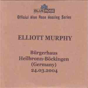 Elliott Murphy - Burgerhause Bockingen-Heilbronn/Germany flac download