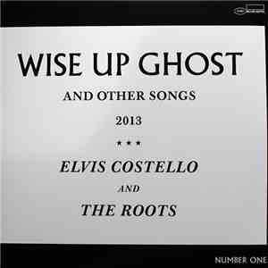Elvis Costello And The Roots - Wise Up Ghost (And Other Songs 2013) - Number One flac download