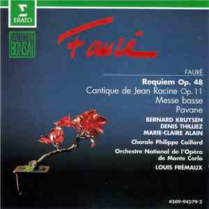 Gabriel Fauré, Bernard Kruysen, Dennis Thilliez, Marie-Claire Alain, Chorale Philippe Caillard, Orchestre National De L'Opéra De Monte-Carlo, Louis Frémaux - Requiem / Messe Basse / Pavane flac download