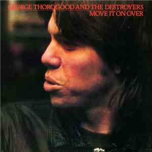 George Thorogood & The Destroyers - Move It On Over flac download