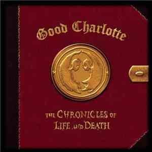 Good Charlotte - The Chronicles Of Life And Death flac download