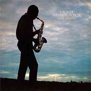 Grover Washington, Jr. - Come Morning flac download