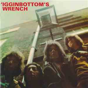 'Igginbottom - 'Igginbottom's Wrench flac download