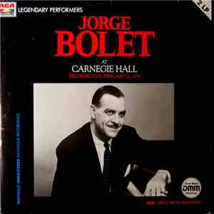 Jorge Bolet - Jorge Bolet At Carnegie Hall flac download