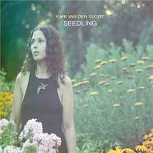 Kari Van Der Kloot - Seedling flac download