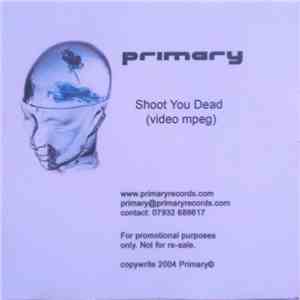 Primary  - Shoot You Dead flac download