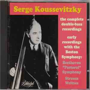Serge Koussevitzky - The Complete Double-Bass Recordings, early recordings with the Boston Symphony flac download