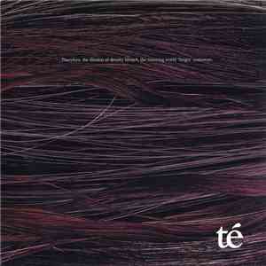 Té - Therefore, The Illusion Of Density Breach, The Tottering World "Forget" Tomorrow flac download
