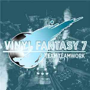 Team Teamwork - Vinyl Fantasy 7 flac download