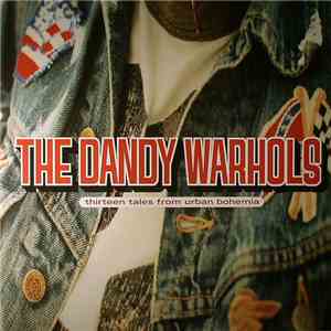 The Dandy Warhols - Thirteen Tales From Urban Bohemia flac download