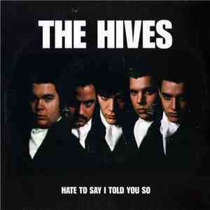 The Hives - Hate To Say I Told You So flac download