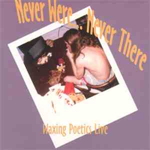 Waxing Poetics - Never Were... Never There flac download