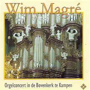 Wim Magré - Orgelconcert In de Bovenkerk Te Kampen flac download