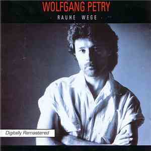 Wolfgang Petry - Rauhe Wege flac download