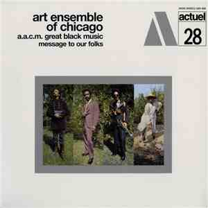 Art Ensemble Of Chicago - Message To Our Folks flac download