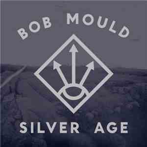 Bob Mould - Silver Age flac download