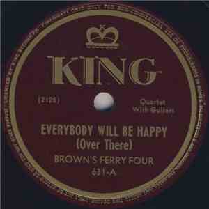 Brown's Ferry Four - Everybody Will Be Happy (Over There) / The Lord Is Watching (Over Me) flac download