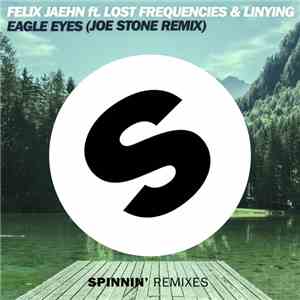 Felix Jaehn Ft. Lost Frequencies & Linying - Eagle Eyes (Joe Stone Remix) flac download