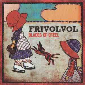 Frivolvol - Blades Of Steel flac download