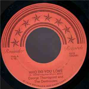 George Thorogood & The Destroyers - Who Do You Love / I'll Change My Style flac download