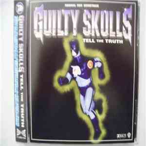 Guilty Skulls - Tell The Truth flac download