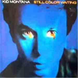 Kid Montana - Still Color Waiting flac download