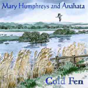 Mary Humphreys  & Anahata  - Cold Fen Mary Humphries & Anahata flac download