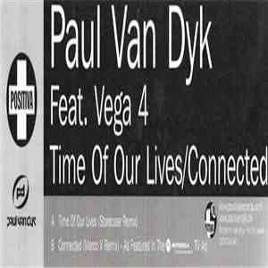 Paul van Dyk Feat. Vega 4 - Time Of Our Lives/Connected flac download