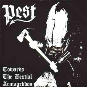 Pest  - Towards The Bestial Armageddon flac download