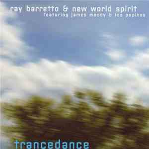 Ray Barretto & New World Spirit Featuring James Moody & Los Papines - Trancedance flac download