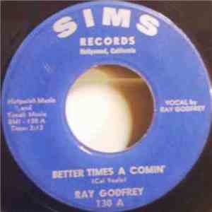 Ray Godfrey  - Better Times A Comin' flac download