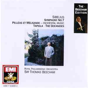 Sibelius – Royal Philharmonic Orchestra, Sir Thomas Beecham - Symphony No.7 • Pelléas Et Mélisande – Incidental Music • Tapiola • Les Océanides flac download